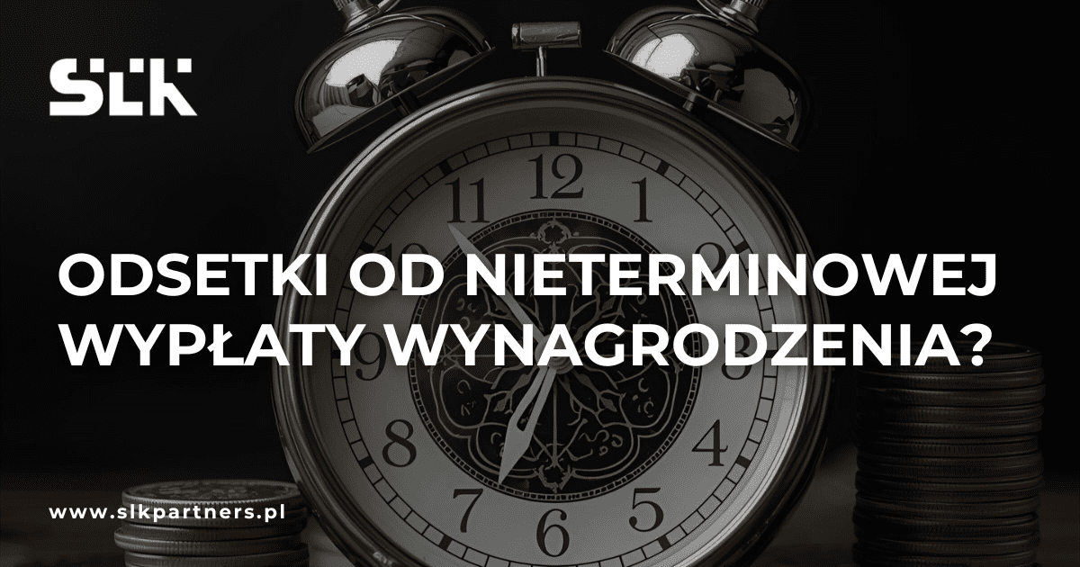 Odsetki od nieterminowej wypłaty wynagrodzenia