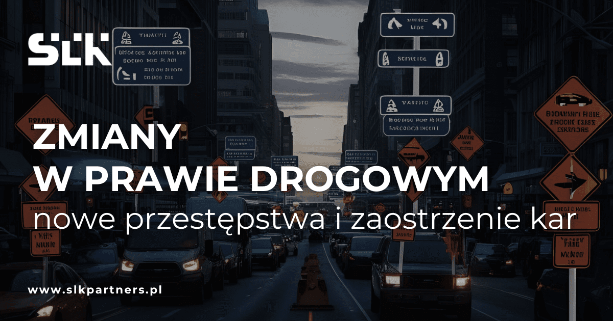 Zmiany w prawie drogowym nowe przestępstwa i zaostrzenie kar