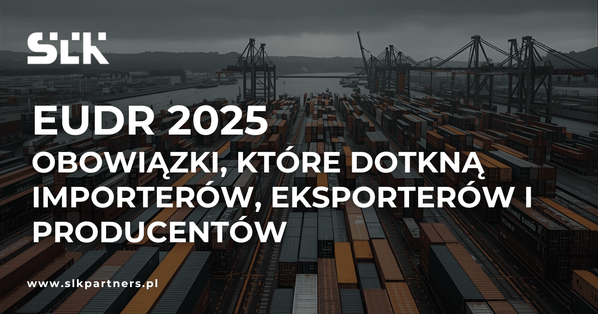 EUDR 2025 obowiązki, które dotkną importerów, eksporterów i producentów – zobacz, co musisz zrobić już teraz
