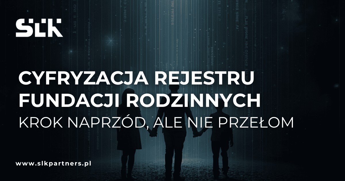 Read more about the article Cyfryzacja rejestru fundacji rodzinnych – krok naprzód, ale nie przełom