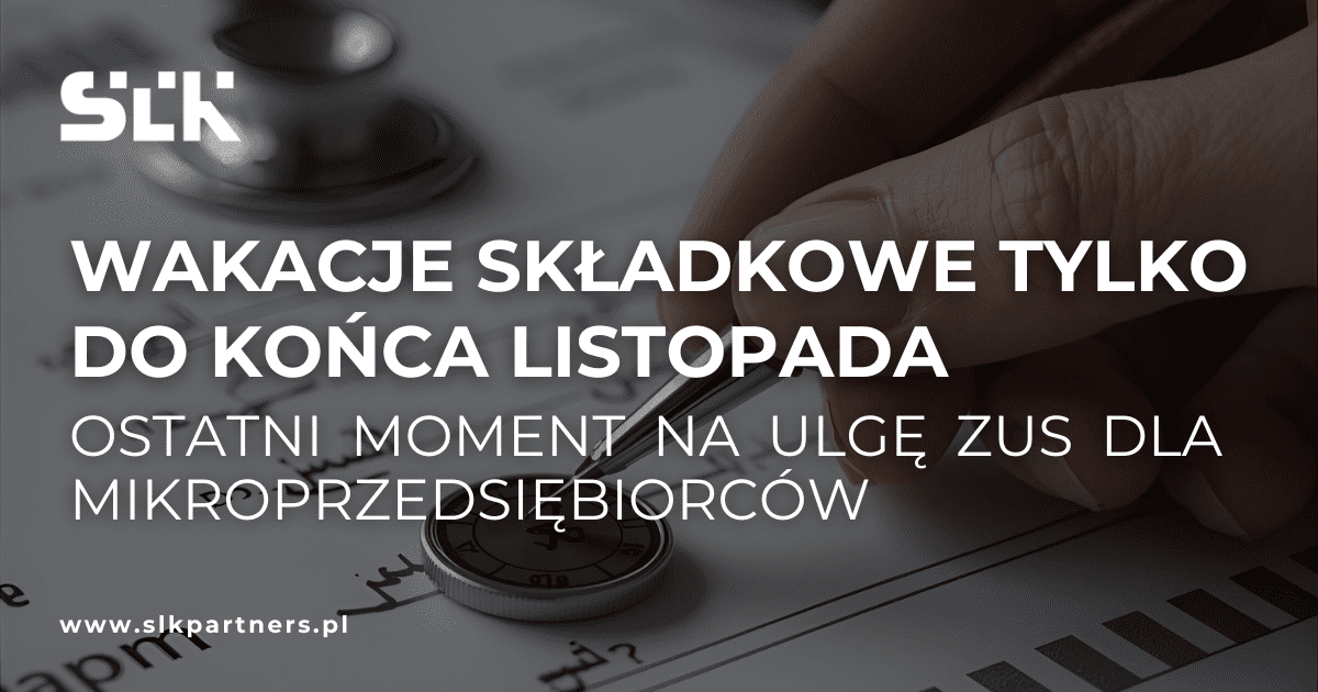 Read more about the article Wakacje składkowe tylko do końca listopada – ostatni moment na ulgę ZUS dla mikroprzedsiębiorców