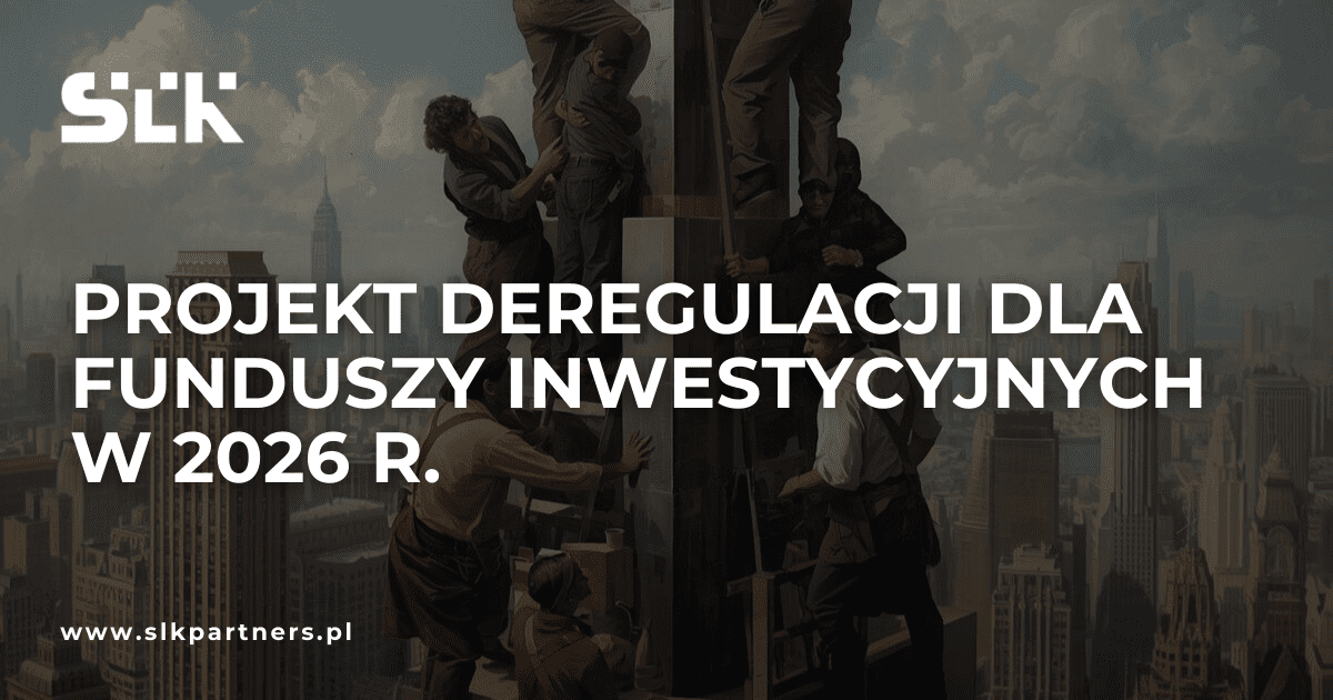 Projekt deregulacji dla funduszy inwestycyjnych w 2026 r.