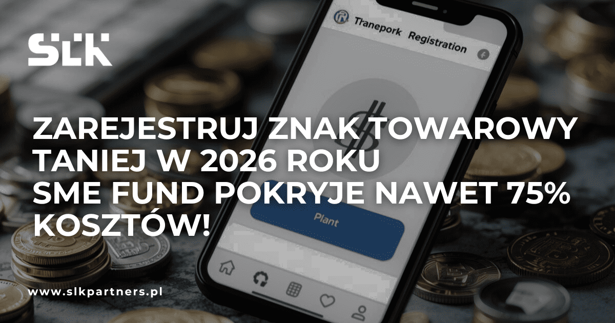 Zarejestruj znak towarowy taniej w 2026 roku. SME Fund pokryje nawet 75% kosztów