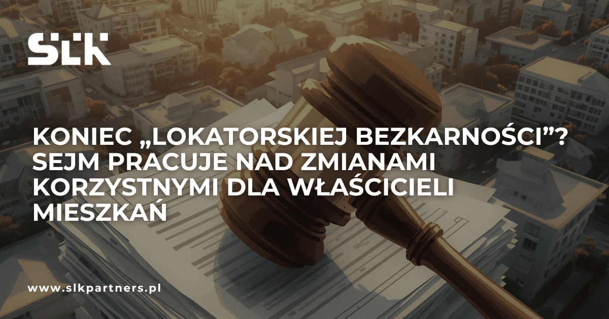 Koniec „lokatorskiej bezkarności” Sejm pracuje nad zmianami korzystnymi dla właścicieli mieszkań