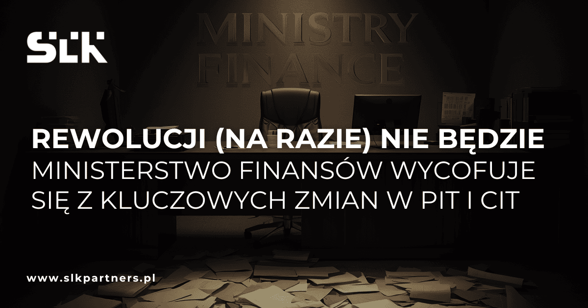 Read more about the article Rewolucji (na&nbsp;razie) nie&nbsp;będzie. Ministerstwo Finansów wycofuje się z&nbsp;kluczowych zmian w&nbsp;PIT i&nbsp;CIT