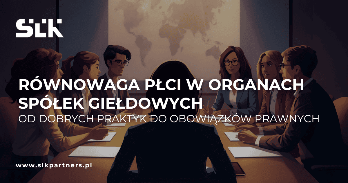 Równowaga płci w organach spółek giełdowych – od dobrych praktyk do obowiązków prawnych