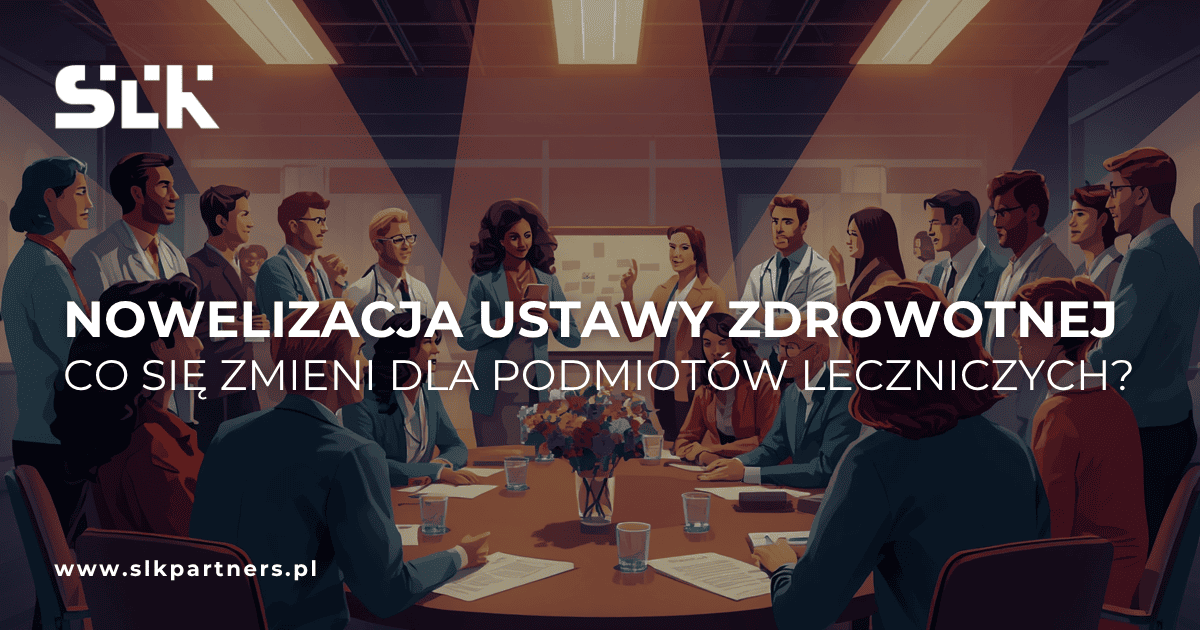 Nowelizacja ustawy zdrowotnej - co się zmieni dla podmiotów leczniczych