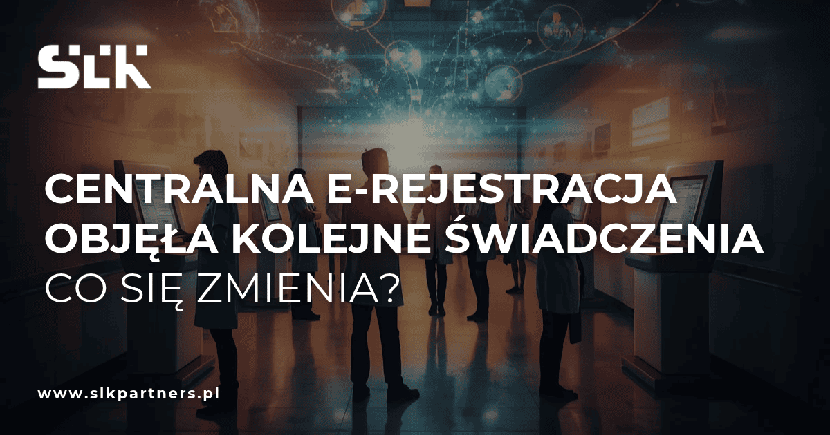 Centralna e-rejestracja objęła kolejne świadczenia. Co się zmienia