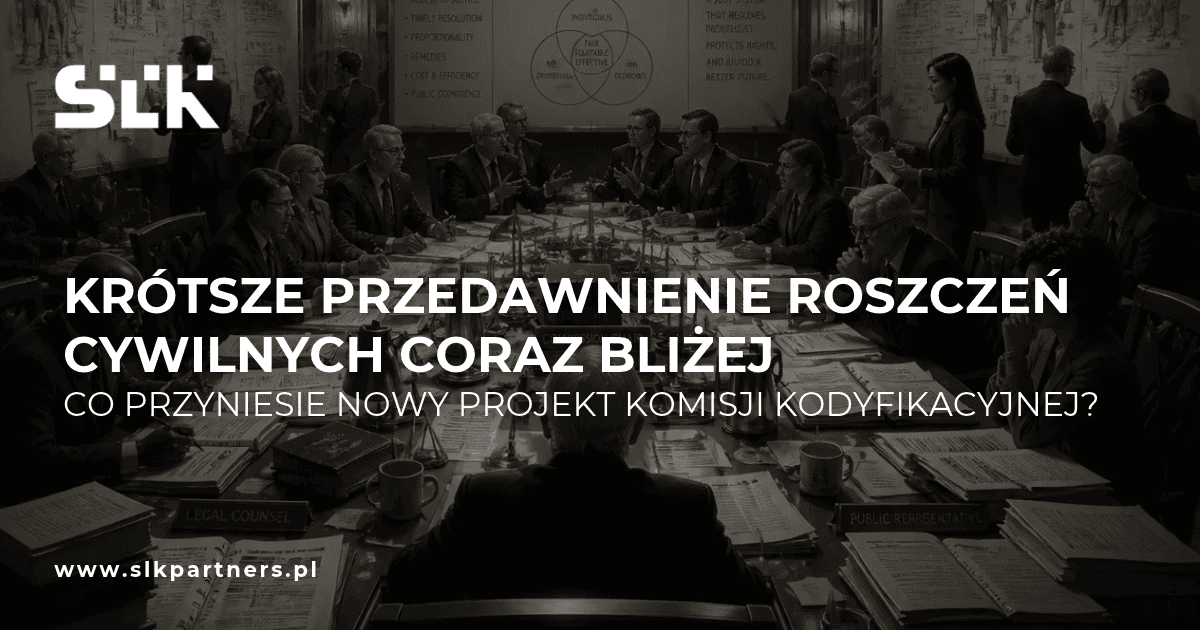 Krótsze przedawnienie roszczeń cywilnych coraz bliżej. Co przyniesie nowy projekt Komisji Kodyfikacyjnej