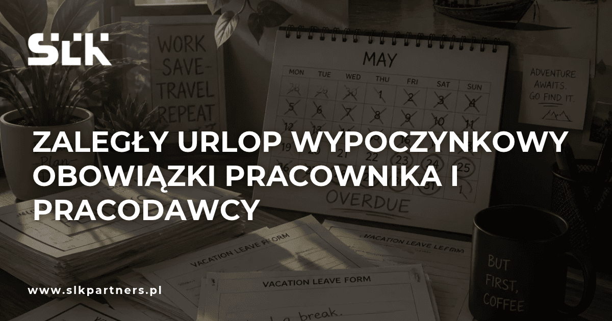 Zaległy urlop wypoczynkowy – obowiązki pracownika i pracodawcy